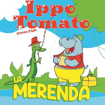 Ippo Tomato e Cocco Fish. La merenda - Fabrizio Raggi - Libro Youcanprint 2023 | libraccio.click