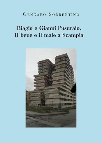 Biagio e Gianni l'usuraio. Il bene e il male a Scampia - Gennaro Sorrentino - Libro Youcanprint 2019 | libraccio.click