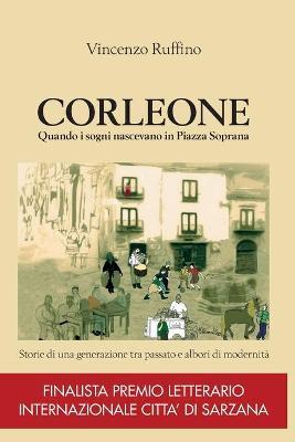Corleone. Quando i sogni nascevano in Piazza Soprana - Vincenzo Ruffino - Libro Youcanprint 2019 | libraccio.click