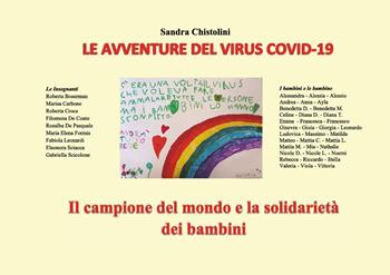 Le avventure del virus COVID-19. Il campione del mondo e la solidarietà dei bambini - Sandra Chistolini - Libro Youcanprint 2020 | libraccio.click