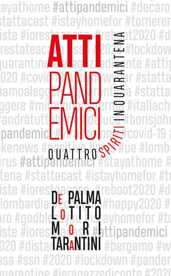 Atti pandemici. Quattro spiriti in quarantena - De Palma, Lotito, Mori - Libro Youcanprint 2020 | libraccio.click