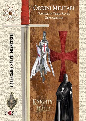 Ordini militari. Fondati in terra Santa a Gerusalemme - Salvo Francesco Callegaro - Libro Youcanprint 2020 | libraccio.click