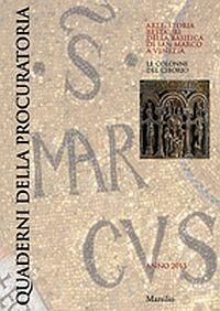 Quaderni della procuratoria. Arte, storia, restauri della basilica di San Marco a Venezia (2015). Ediz. illustrata. Vol. 10  - Libro Marsilio 2015, Quaderni della Procuratoria | libraccio.click