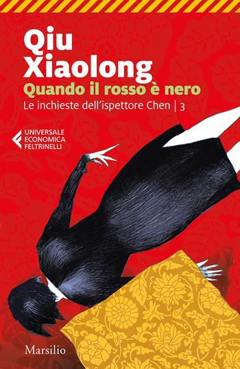 Quando il rosso è nero. Le inchieste dell'ispettore Chen. Vol. 3 - Xiaolong Qiu - Libro Marsilio 2018, Universale economica Feltrinelli | libraccio.click