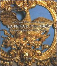 La Fenice 1792-1996. Il teatro, la musica, il pubblico, l'impresa - Anna L. Bellina, Michele Girardi - Libro Marsilio 2004 | libraccio.click