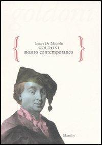 Goldoni nostro contemporaneo - Cesare G. De Michelis - Libro Marsilio 2008, Gocce | libraccio.click