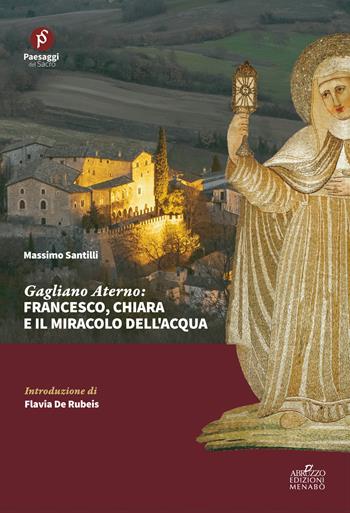 Gagliano Aterno: Francesco, Chiara e il miracolo dell'acqua - Massimo Santilli - Libro Menabò 2021 | libraccio.click