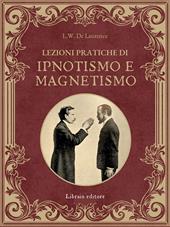 Lezioni pratiche di ipnotismo e magnetismo