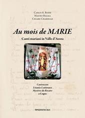 Au mois de Marie. Canti mariani in Valle d'Aosta. Ediz. italiana e francese