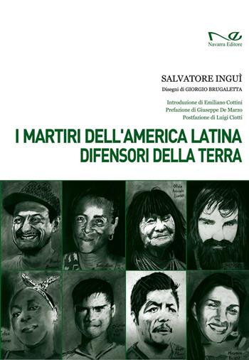 I martiri dell'America Latina difensori della Terra - Salvatore Inguì - Libro Navarra Editore 2021, Officine | libraccio.click