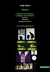 Teatro: Freud e il caso di Dora–La doppia vita di Anna O.–Sperma–Binomio–Appunti di lavoro