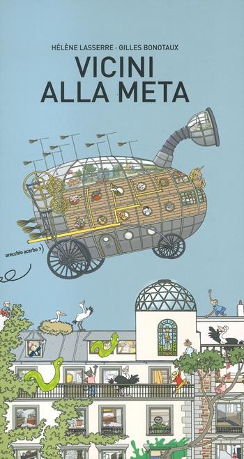 Vicini alla meta. Ediz. a colori - Hélène Lasserre, Gilles Bonotaux - Libro Orecchio Acerbo 2022 | libraccio.click
