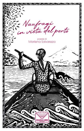 Naufragi in vista del porto. Nuova ediz. - Marilena Salvarezza - Libro Officina Editoriale Milena 2020 | libraccio.click