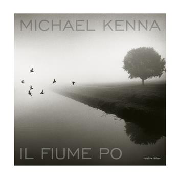Il fiume Po. Ediz. italiana e inglese - Michael Kenna - Libro Corsiero Editore 2020, La galleria | libraccio.click