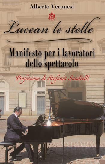Lucean le stelle. Manifesto per i lavoratori dello spettacolo - Alberto Veronesi - Libro Male 2021 | libraccio.click