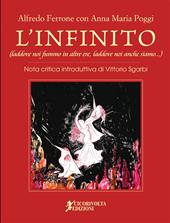 L'Infinito (laddove noi fummo in altre ere, laddove noi anche siamo). Ediz. a colori