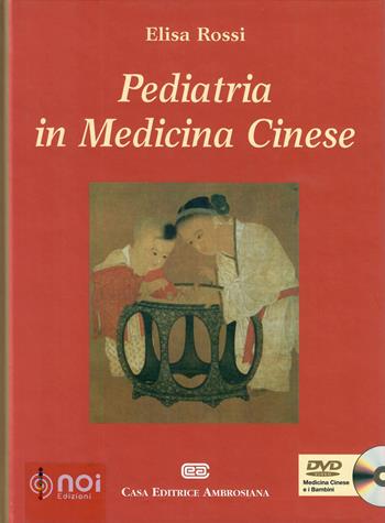 Pediatria in medicina cinese. Con DVD video - Elisa Rossi - Libro Noi Edizioni 2010 | libraccio.click