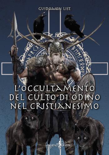 L'occultamento del culto di Odino nel cristianesimo - Guido von List - Libro Anguana Edizioni 2021, Le vere radici dell'Europa | libraccio.click