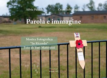Parola e immagine. Mostra fotografica «In ricordo» - Silvia Pascale, Orlando Materassi - Libro Tracciati 2026, La storia | libraccio.click
