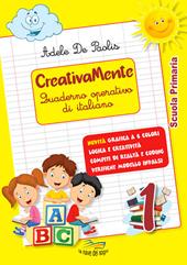 Creativamente. Quaderno operativo di italiano. Per la Scuola elementare. Con Libro in brossura: Avanti tutti, con frutta e verdura. Vol. 1