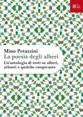 La poesia degli alberi. Un'antologia di testi su alberi, arbusti e qualche rampicante  - Libro Luca Sossella Editore 2020, Numerus | libraccio.click
