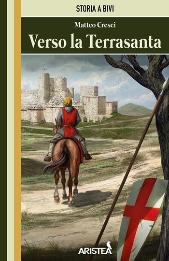Verso la Terrasanta - Matteo Cresci - Libro Aristea 2023 | libraccio.click