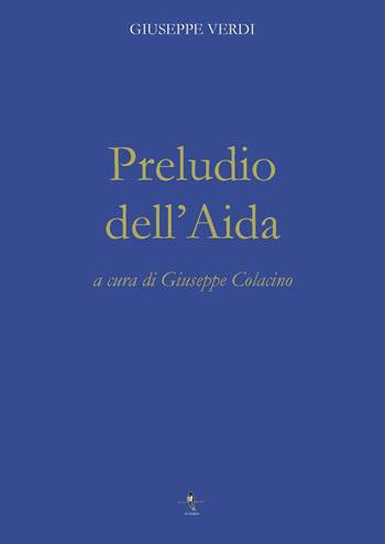 Preludio dell'Aida - Giuseppe Verdi - Libro La Rondine Edizioni 2023 | libraccio.click