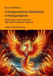 Consapevolezza quantistica e autoguarigione. Dalla fisica dell’incertezza alla trasformazione interiore