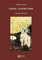 L' antro...ed altre storie. L'altra faccia dell'amore