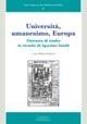Università, umanesimo, Europa. Giornata di studio in ricordo di Agostino Sottili  - Libro Cisalpino 2007, Fonti e studi per la storia dell’Università di Pavia | libraccio.click
