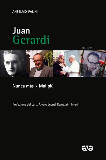 Juan Gerardi. Nunca más. Mai più - Anselmo Palini - Libro AVE 2021, Testimoni | libraccio.click