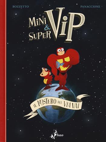 Minivip & Supervip. Il mistero del via vai - Bruno Bozzetto, Grégory Panaccione - Libro Bao Publishing 2018 | libraccio.click