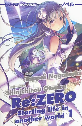 Re: zero. Starting life in another world. Vol. 1 - Tappei Nagatsuki - Libro Edizioni BD 2017, J-POP Romanzi | libraccio.click