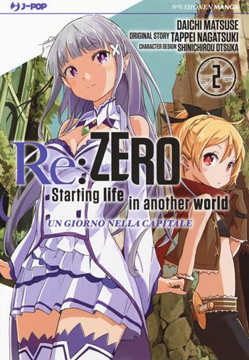 Re: zero. Starting life in another world. Un giorno nella capitale. Vol. 2 - Tappei Nagatsuki, Daichi Matsuse, Shinichirou Otsuka - Libro Edizioni BD 2017, J-POP | libraccio.click