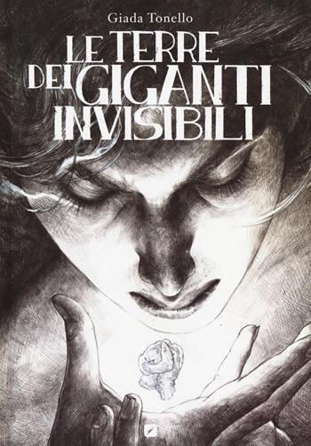 Le terre dei giganti invisibili - Giada Tonello - Libro Edizioni BD 2018, BD Comics | libraccio.click
