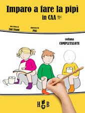 Imparo a fare la pipì, in CAA (Comunicazione Aumentativa Alternativa). Ediz. illustrata