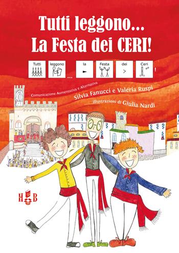 Tutti leggono... La festa dei ceri! Ediz. CAA - Silvia Fanucci, Valeria Ruspi - Libro Homeless Book 2018, Comunicazione Aumentativa Alternativa | libraccio.click