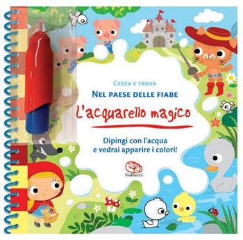 Cerca e trova. Nel paese delle fiabe. L' acquarello magico.. Ediz. a colori. Ediz. a spirale. Con gadget - Leloup - Libro Librido Gallucci 2021 | libraccio.click