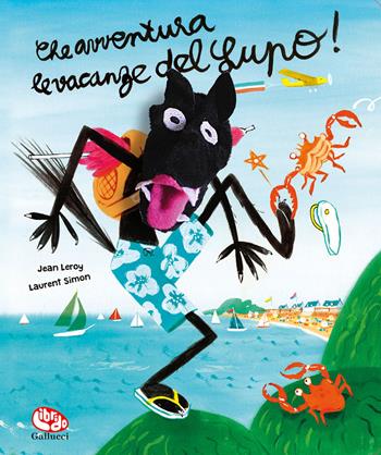 Che avventura le vacanze del lupo! Ediz. a colori. Con marionetta - Jean Leroy - Libro Librido Gallucci 2022, Libri peluche | libraccio.click