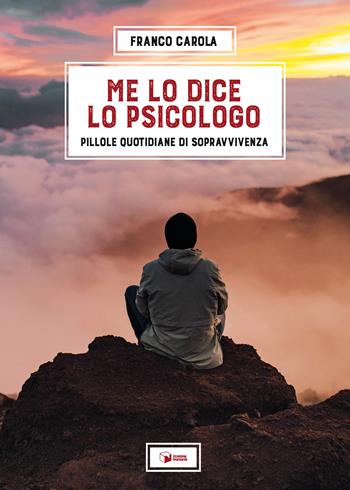 Me lo dice lo psicologo. Pillole quotidiane di sopravvivenza - Franco Carola - Libro Scatole Parlanti 2023, Forme | libraccio.click