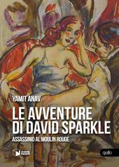 Le avventure di David Sparkle. Assassinio al Moulin Rouge