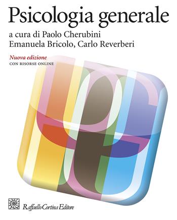 Psicologia generale. Nuova ediz. per download e accesso online - Bricolo - Libro Raffaello Cortina Editore 2021, Manuali di psicologia. Basic | libraccio.click