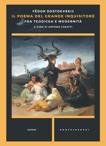 Il poema del grande inquisitore. Fra teodicea e modernità - Fëdor Dostoevskij, Lettieri, A. Nocera - Libro Castelvecchi 2022, Cahiers | libraccio.click