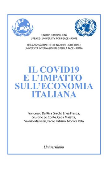 Il covid19 e l'impatto sull’economia italiana - Francesco Da Riva, Enea Franza, Giustino Lo Conte - Libro Universitalia 2022 | libraccio.click