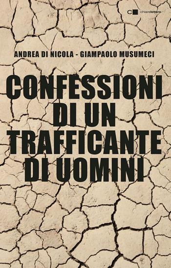 Confessioni di un trafficante di uomini - Andrea Di Nicola, Giampaolo Musumeci - Libro Chiarelettere 2019, Tascabili | libraccio.click
