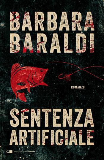 Sentenza artificiale - Barbara Baraldi - Libro Chiarelettere 2020, Narrazioni | libraccio.click