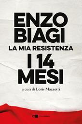 I quattordici mesi. La mia resistenza. Nuova ediz.