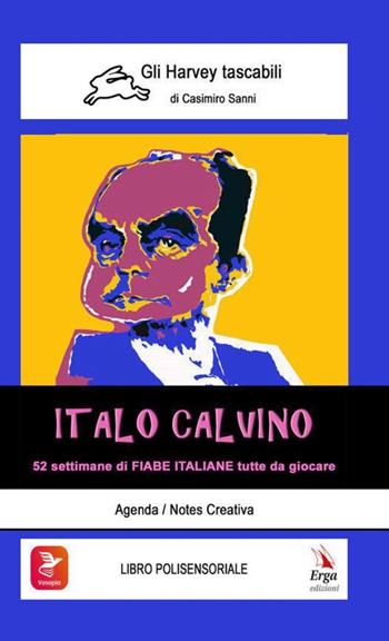 Italo Calvino. 52 settimane di Fiabe italiane tutte da giocare. Con video e materiali fruibili con QR Code - Marino Cassini - Libro ERGA 2023, Gli Harvey tascabili | libraccio.click