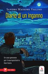 Diario di un inganno. Un caso genovese per il neuropsichiatra Gian Costa. Con Contenuto digitale per accesso online