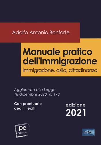 Manuale pratico dell'immigrazione. Immigrazione, asilo, cittadinanza - Adolfo Antonio Bonforte - Libro Primiceri Editore 2021, FastLaw | libraccio.click
